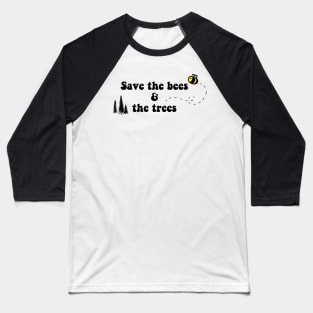 save bees and the trees Baseball T-Shirt